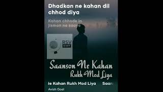 Saanson ne kahan rukh mod liya song with lyrics  Avish Goel [upl. by Cyprus]