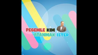 PEGEMLE KİM ATANMAK İSTER [upl. by Sileray]