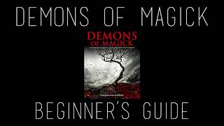 quotDemons of Magickquot Beginners Guide [upl. by Boland]