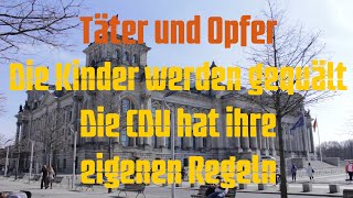 Täter und Opfer Die Kinder werden gequält  Die CDU hat ihre eigenen Regeln [upl. by Allicerp]