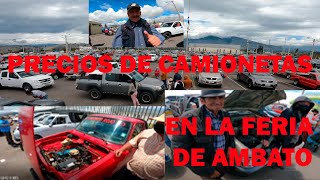 1 PARTE DE LOS PRECIOS DE LAS CAMIONETAS EN LA FERIA DE AMBATO ´2022 [upl. by Odilo518]