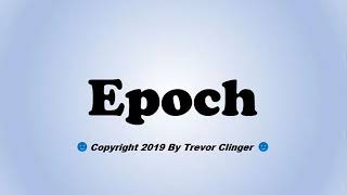 How To Pronounce Epoch Correctly [upl. by Derwon]