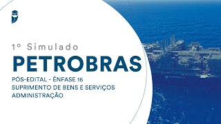 1º Simulado Petrobras – PósEdital – Ênfase 16 Suprimento de Bens e Serviços  Administração [upl. by Novyart906]