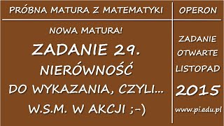 Zadanie 29 Matura z OPERONEM Listopad 2015 Dowodzenie nierówności [upl. by Inavoj]