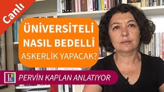 ÜNİVERSİTELİ NASIL BEDELLİ ASKERLİK YAPACAK [upl. by Enairb272]