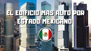 EL EDIFICIO MAS ALTO POR ESTADO MEXICANO [upl. by Xanthus]