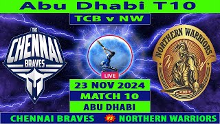 The Chennai Braves vs Northern Warriors  TCB vs NW  10th Match of Abu Dhabi T10 2024 Live [upl. by Haelahk698]