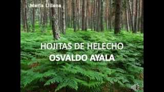 HOJITAS DE HELECHO OSVALDO AYALA [upl. by Asillam]