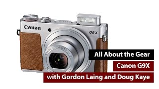 Canon G9X Review  All About the Gear [upl. by Ifok]