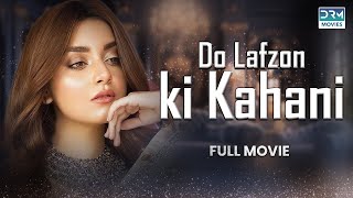 Do Lafzon ki Kahani  Full Movie  Wahaj Ali Neelam Muneer Minal Khan  CIG1O [upl. by Ateuqal]