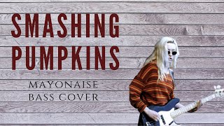 Smashing Pumpkins  Mayonaise Bass Cover [upl. by Budding933]