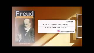 Áudio 03  O material do sonho  A interpretação dos sonhos  Sigmund Freud [upl. by Chute]