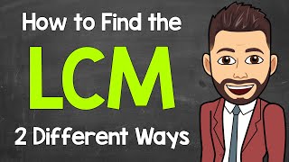 How to Find the LCM 2 Different Ways  Least Common Multiple  Math with Mr J [upl. by Aziza]