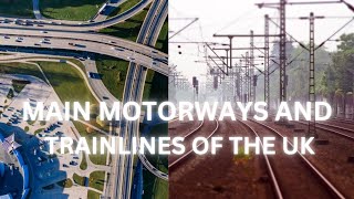 MAIN UK MOTORWAYS AND TRAIN LINES [upl. by Analram862]