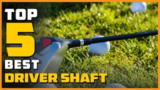 Best Driver Shafts in 2023  Top 5 Review and Buying Guide [upl. by Nonnerb]