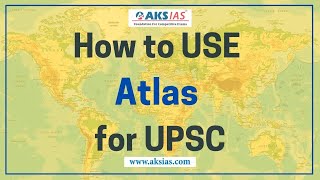 How to use Atlas for UPSC CivilsIAS Exam  Sandeep Mahajan  UPSC Coaching in Hyderabad  AKS IAS [upl. by Namyaw]