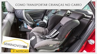 Como transportar crianças no carro  SeminovosBH 47 [upl. by Sapphire]