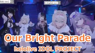 【lyrics】Our Bright Parade・hololive IDOL PROJECT【hololive English Advent3DLive（2024818）】 [upl. by Eleanore]