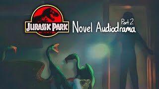 Michael Crichtons Jurassic Park A Novel Audiodrama  Part 2 [upl. by Chrisse]