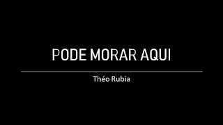 PODE MORAR AQUI  Théo Rubia Legendado [upl. by Owades956]