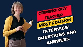 Criminology Teacher Interview Questions And Answers For 2024 [upl. by Aruol]