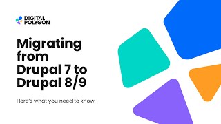 Migrating from Drupal 7 to Drupal 8 amp 9  Digital Polygon Webinar [upl. by Ramalahs]