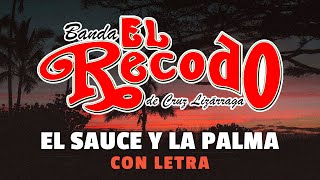 🎤🎼 Banda El Recodo  El Sauce y La Palma Con Letra en Vivo Sinaloense Clásicas bailar y pistear [upl. by Cain49]