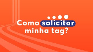 Como solicitar sua Tag [upl. by Eillat]