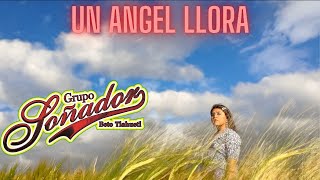 Un ángel llora  Grupo Soñador Lucero Tlahuetl [upl. by Till]