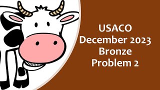 USACO December 2023 Bronze problem 2 [upl. by Roberto]