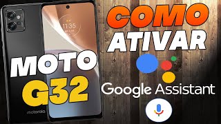 Como Ativar o Google Assistente No Motorola Moto G32 [upl. by Prissie]