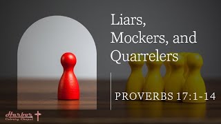 Liars Mockers and Quarrelers Proverbs 17114 [upl. by Nuzzi]