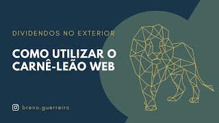 Como utilizar o CarnêLeão Web para declarar dividendos no exterior Avenue Passfolio [upl. by Auqenes932]