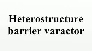 Heterostructure barrier varactor [upl. by Adnawad]