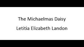 The Michaelmas Daisy  Letitia Elizabeth Landon [upl. by Carley]