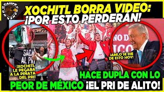 XOCHITL ¡BORRA ESTE VIDEO AMLO SE RIE POR ESTO PERDERÁ EL PRI DE ALITO HUNDE AL PAN HOY [upl. by Giraud]