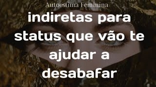 💫 Indiretas Para Status que vão te Ajudar a desabafar ✨ Autoestima Feminina  Mulher Poderosa 🌷 [upl. by Ettenaj412]