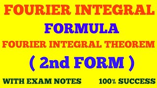 FOURIER INTEGRAL THEOREM  FOURIER INTEGRAL FORMULA  IInd Form   WITH EXAM NOTES [upl. by Ebonee]