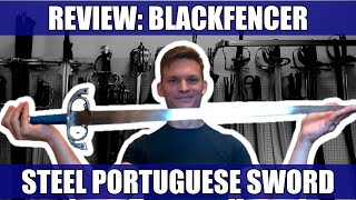 Review BlackFencer Steel Portuguese Sword [upl. by Cavuoto]