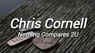 Chris Cornell  Nothing Compares 2U Subtitulado EspañolInglés [upl. by Ettegirb]