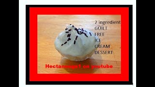 2 INGREDIENT ICE CREAM Guilt Free no sugar no ice cream machine weight loss dessert recipe [upl. by Eille345]