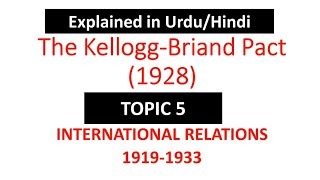 The Kellogg Briand Pact 1928  explained in UrduHindi International Relations [upl. by Asalocin]