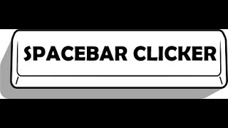 SPACEBAR CLICKER [upl. by Llehcal121]