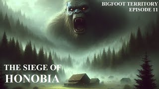 Bigfoot Territory Ep 11  The Siege of Honobia COMPLETE DOCUMENTARY Sasquatch Bigfoot Yeti [upl. by Lyndsie]