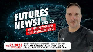 FUTURE NEWS Week 52 2023 by FanaticalFuturist with 311Institute [upl. by Aneehsit]