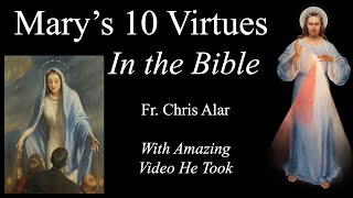 Marys 10 Virtues in the Bible You Will Get to Heaven Explaining the Faith wFr Chris Alar [upl. by Adnale]