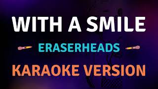 WITH A SMILE  Eraserheads l Karaoke song with lyrics [upl. by Sanchez]