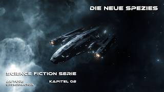 Die neue Spezies Kapitel 02  Science Fiction Serie  Hörbuch  SciFi  Deutsch  Geschichte  HFY [upl. by Shushan182]