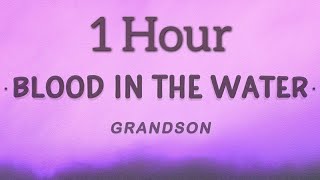 grandson  Blood  Water Lyrics 🎵1 Hour [upl. by Tezzil]