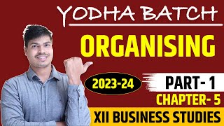 Organising  Chapter 5 Part 1 Meaning amp Organising Process  Class 12 Business studies 2023 24 [upl. by Yaja]